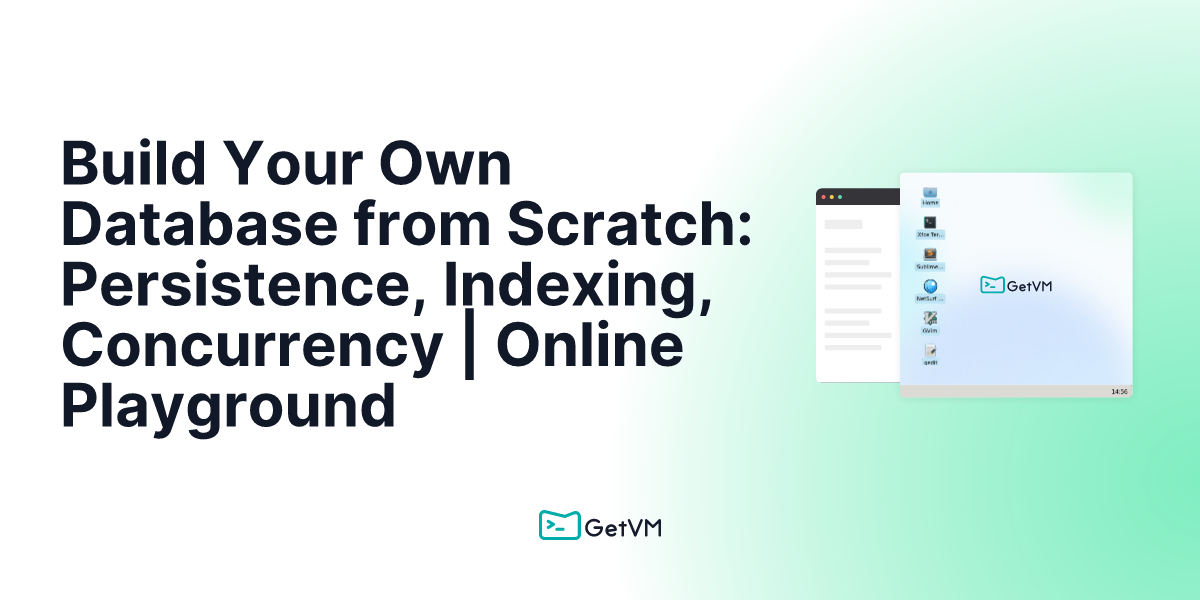 Build Your Own Database From Scratch: Persistence, Indexing ...